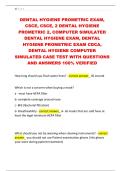 DENTAL HYGIENE PROMETRIC EXAM&comma;  CSCE&comma; CSCE&comma; 2 DENTAL HYGIENE  PROMETRIC 2&comma; COMPUTER SIMULATED  DENTAL HYGIENE EXAM&comma; DENTAL  HYGIENE PROMETRIC EXAM CDCA&comma;  DENTAL HYGIENE COMPUTER  SIMULATED CASE TEST WITH QUESTIONS  AND ANSWERS 100&percnt; VERIFIED