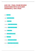 AHS 102 - FINAL EXAM REVIEW QUESTIONS WITH OUTLINED ANSWERS &vert;&vert; 100&percnt; PASS