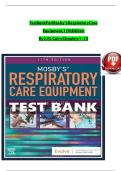 TEST BANK for Mosby's Respiratory Care Equipment &lpar;11th Edition&rpar; by J&period; Cairo &vert; Verified Chapters 1&ndash;15 &vert; Complete Updated Version