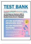 Test bank for ATI RN Maternal Newborn 2023 Exam & ATI RN Pediatric Nursing Proctored Exam Bundle &lpar;Forms A&comma;B&comma; C &plus; Retake Exams&rpar; &vert; Verified Questions&comma; Answers & Rationales &vert; Updated 2024&ndash;2025 &vert;  &vert; Complete Bundle &vert; Verified Questions with Correct Answers & 