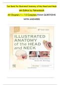 TEST BANK For Illustrated Anatomy of the Head and Neck 6th Edition by Fehrenbach&comma; Herring&comma; Verified Chapters 1 - 12&comma; Complete Newest Version&period; EXAM QUESTIONS WITH ACTUAL DETAILED ANSWERS RATED A&plus;