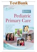 TEST BANK FOR BURNS PEDIATRIC PRIMARY CARE 7TH EDITION DAWN LEE&comma; ALL CHAPTERS &vert; COMPLETE GUIDE A&plus;