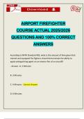 AIRPORT FIREFIGHTER COURSE ACTUAL 2025&sol;2026 QUESTIONS AND 100&percnt; CORRECT ANSWERS