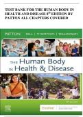 TEST BANK FOR The Human Body in Health & Disease 8th Edition Patton Chapter 1-25 | All Chapters| LATEST