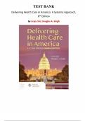 Delivering Health Care in America&colon; A Systems Approach &lpar;8th Edition&rpar; by Leiyu Shi & Douglas A&period; Singh &ndash; Test Bank &vert; Chapters 1&ndash;14