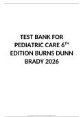 Pediatric Care &ndash; 6th Edition &lpar;Burns&comma; Dunn&comma; Brady&comma; 2026&rpar; &ndash; Complete Test Bank with Answers and Rationales