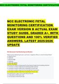 NCC ELECTRONIC FETAL MONITORING CERTIFICATION        NCC ELECTRONIC FETAL  MONITORING CERTIFICATION  EXAM VERSION B ACTUAL EXAM  STUDY GUIDE&period; GRADED A&plus;&period; WITH  QUESTIONS AND 100&percnt; VERIFIED  ANSWERS&period; LATEST 2025&sol;2026  UPDATE 