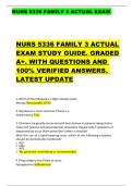 NURS 5336 FAMILY 3 ACTUAL EXAM   NURS 5336 FAMILY 3 ACTUAL  EXAM STUDY GUIDE&period; GRADED  A&plus;&period; WITH QUESTIONS AND  100&percnt; VERIFIED ANSWERS&period;  LATEST UPDATE 