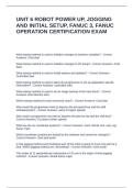 UNIT 6 ROBOT POWER UP&comma; JOGGING AND INITIAL SETUP&comma; FANUC 3&comma; FANUC OPERATION CERTIFICATION EXAM QUESTIONS WITH CORRECT ANSWERS