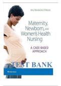 Test Bank for Maternity Newborn and Women&rsquo;s Health Nursing&colon; A Case-Based Approach 1st Edition by Amy O'Meara&comma; ISBN&colon;9781496368218 All Chapters 1-30