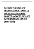 PATHOPHYSIOLOGY AND PHARMACOLOGY &ndash; EXAM 1 &vert; VERIFIED A&plus; QUESTIONS&comma; CORRECT ANSWERS&comma; DETAILED RATIONALES & SOLUTIONS &lpar;2025&ndash;2026&rpar;