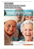 Test Bank - Touhy&colon; Ebersole & Hess' Toward Healthy Aging&comma; 9th Edition &vert; All Chapters &comma; Latest Update 