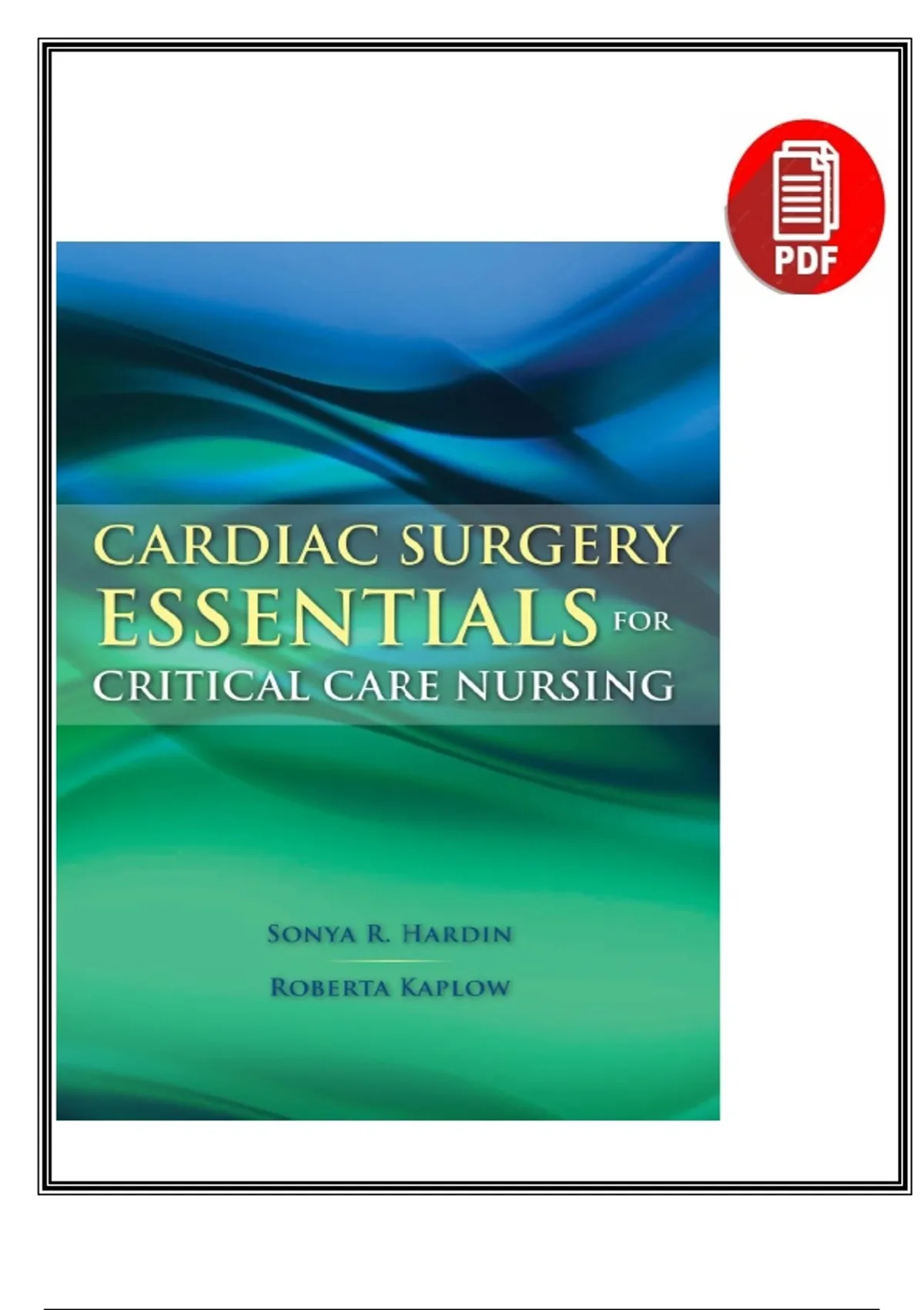 Cardiac Surgery Essentials for Critical Care Nursing (4th Edition, 2026) - Hardin - eBook PDF ...