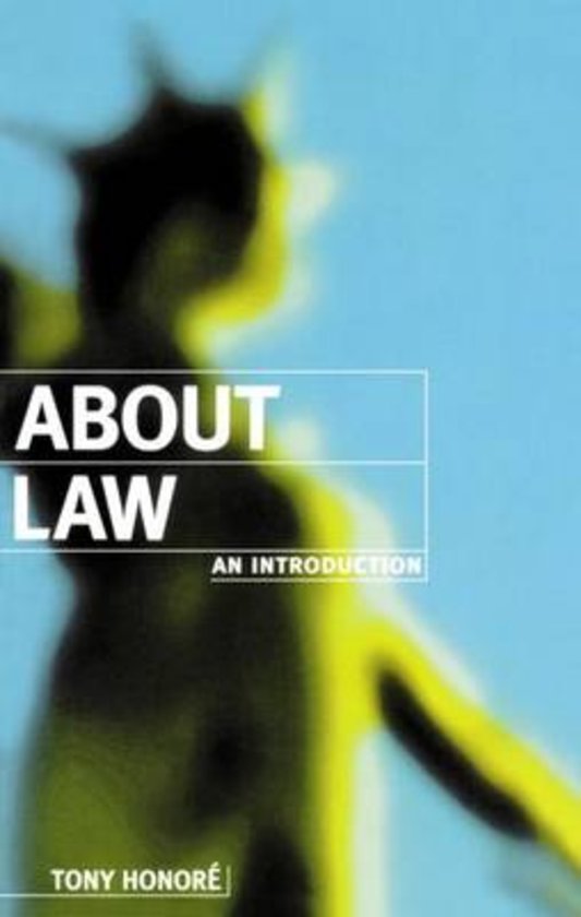 Summary of About Law: An Introduction - Honoré, T. - Business Law - University of Twente - International Business Administration - HOLI module