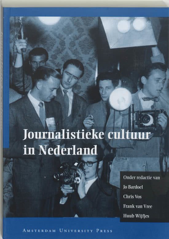 Samenvatting Journalistieke Cultuur in Nederland