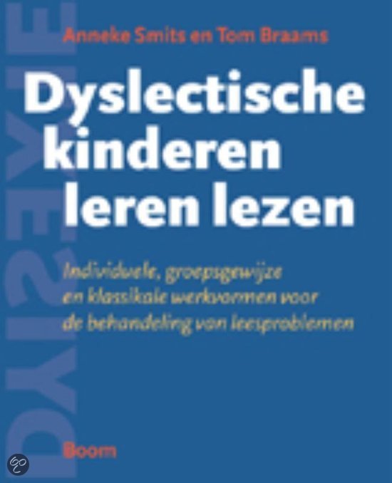 Dyslectische kinderen leren lezen - A. Smits & T. Braams