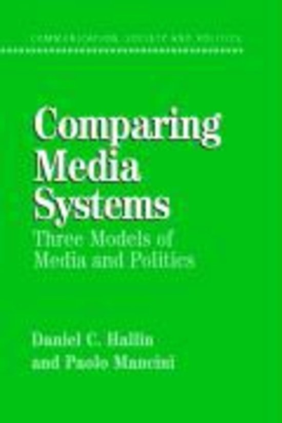 Complete summary, Media Systems in Comparative Perspective, Week 1 - 8 (CM1008 @EUR)