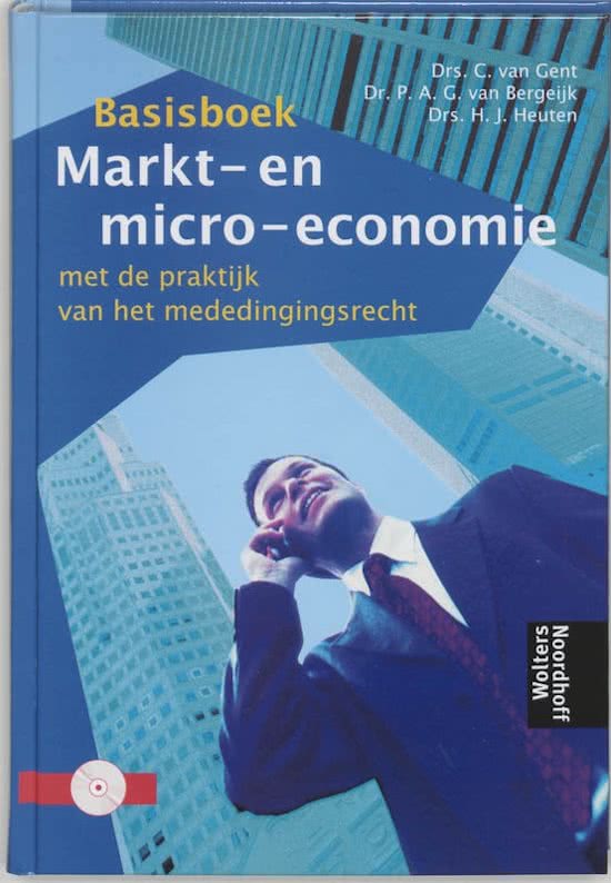 Samenvatting Basisboek Markt- en micro-economie (5e druk) C. van Gent 