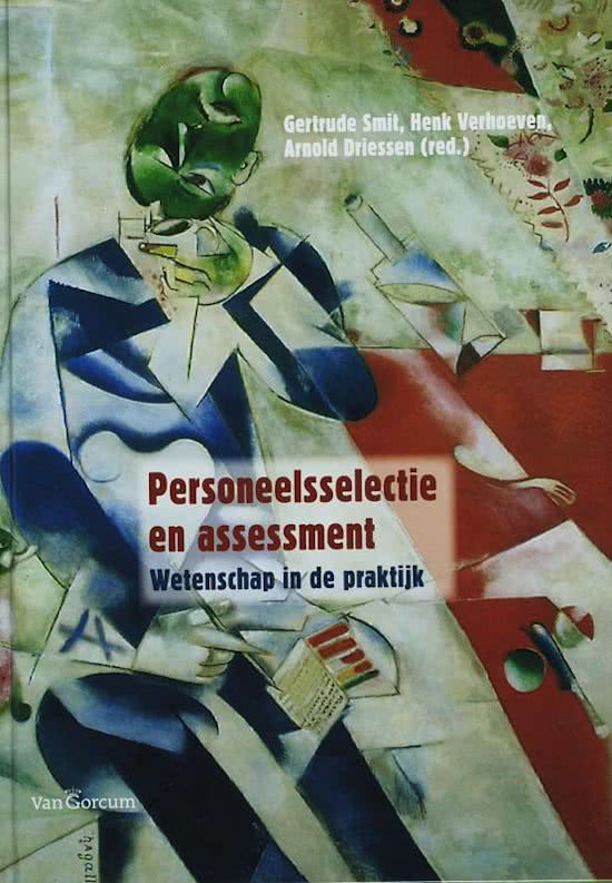 Samenvatting: boek "Personeelsselectie en Assessment", Gertrude Smit, Hoofdstuk 2, 3, 5, 6, 7 en 12.