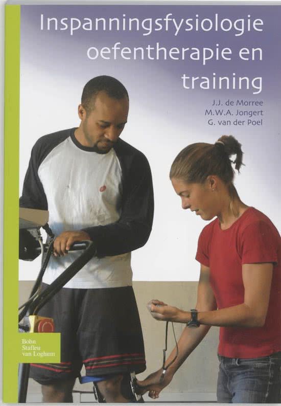 Samenvatting Inspanningsfysiologie oefentherapie en training, ISBN: 9789031343669  Minor Musculoskeletaal Deel Sportfysiotherapie