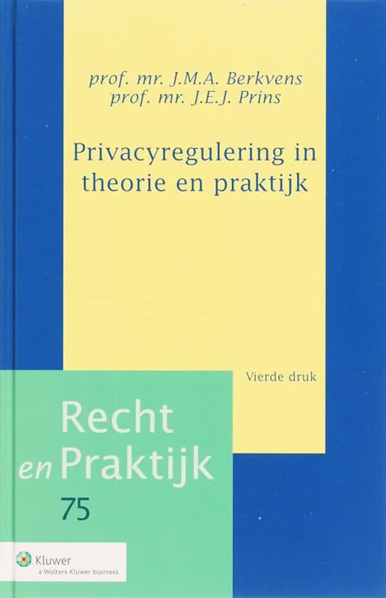 Recht en praktijk 75 - Privacyregulering in theorie en praktijk