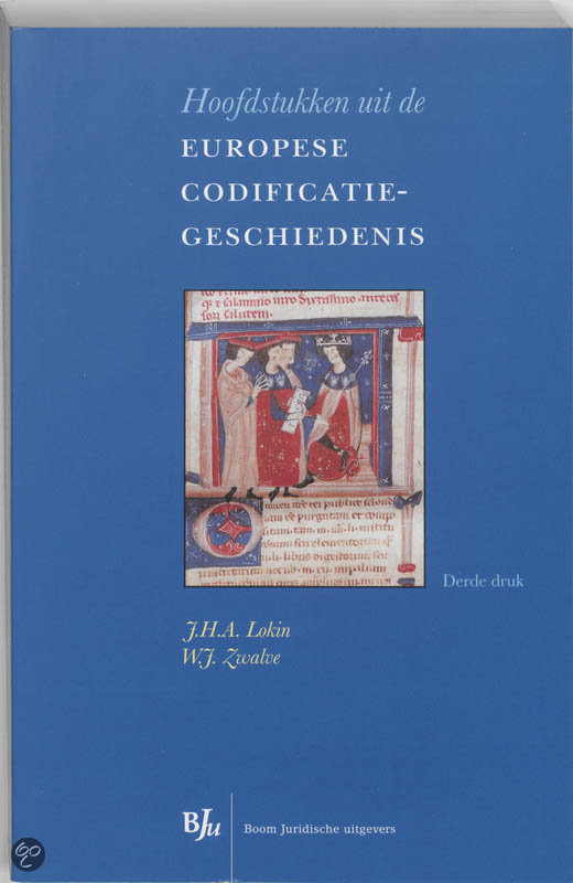 Samenvatting van hoofdstukken van het boek Europese Codificatie- Geschiedenis (Lokin en Zwalve) met betrekking tot de stof behandeld in leereenheid 2