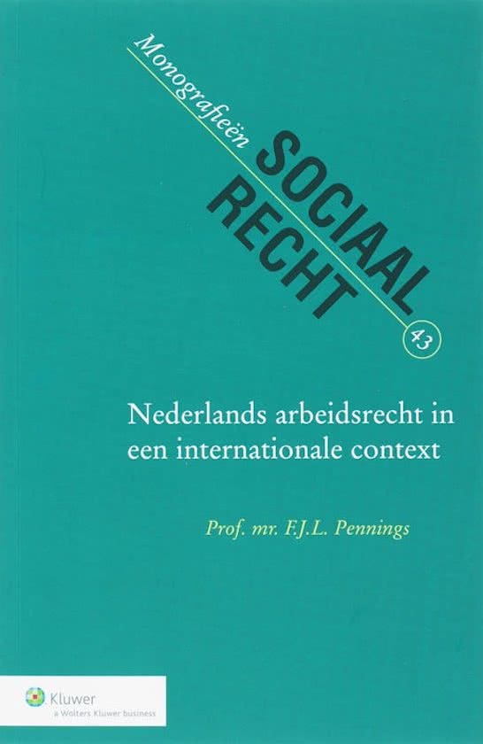 Monografieen sociaal recht 43 - Nederlands arbeidsrecht in een internationale context