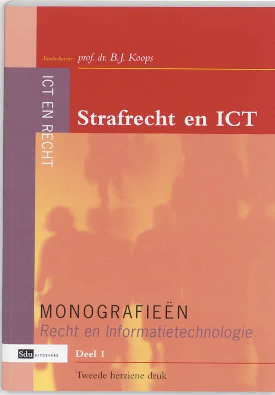 Samenvatting van alle verplichte literatuur Cybercrime (master), inclusief Boek Strafrecht & ICT (3e druk)