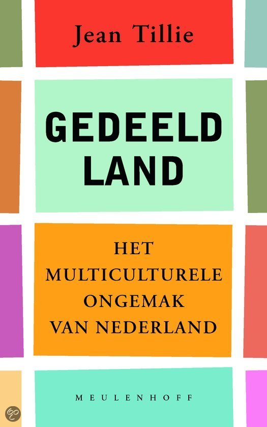 Gedeeld land. Het multiculturele ongemak van Nederland