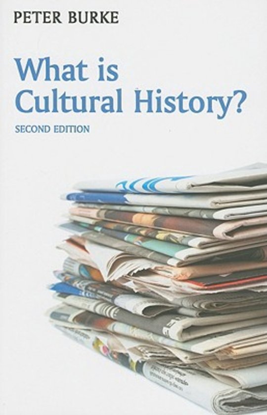 What is cultural History? Samenvatting (Peter Burke)