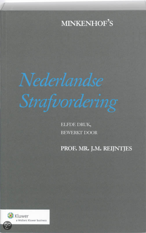 Samenvatting Minkenhof's Nederlandse strafvordering