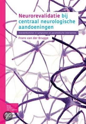 Samenvatting boek: Neurorevalidatie bij centraal neurologische aandoeningen