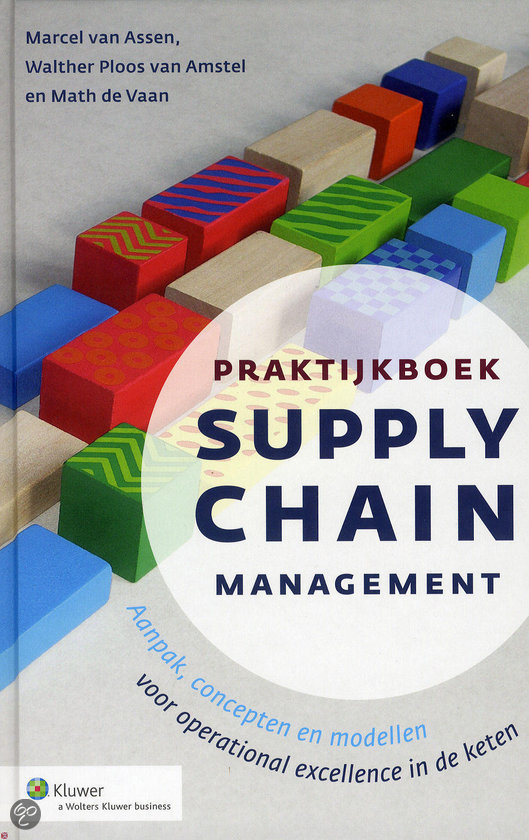 Samenvatting Supply Chain Management - Praktijkboek Supply Chain Management