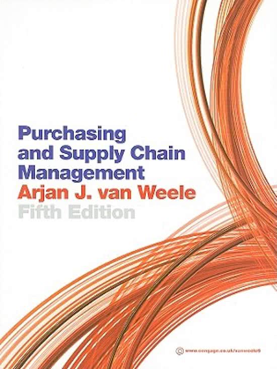 Samenvatting 'Purchasing and Supply Chain Management' - van Weele - 5th edition