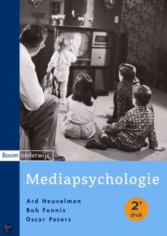 Samenvatting Mediapsychologie, ISBN: 9789047301202  Mediapsychologie