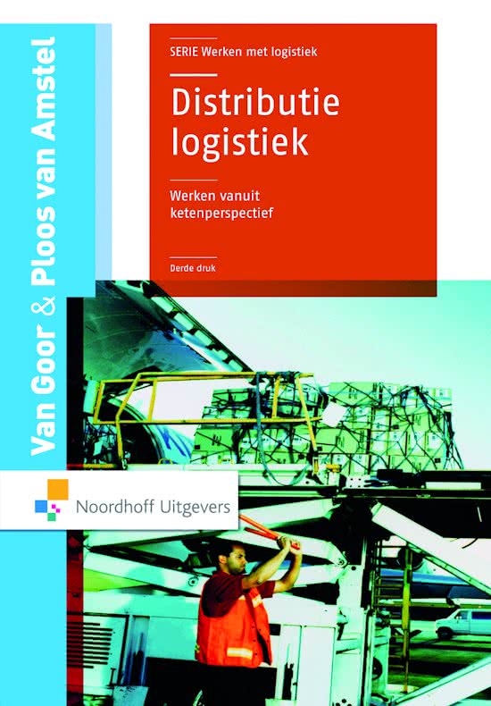 Samenvatting Distributie Logistiek H1 T/M 4. ISBN: 9789001712112