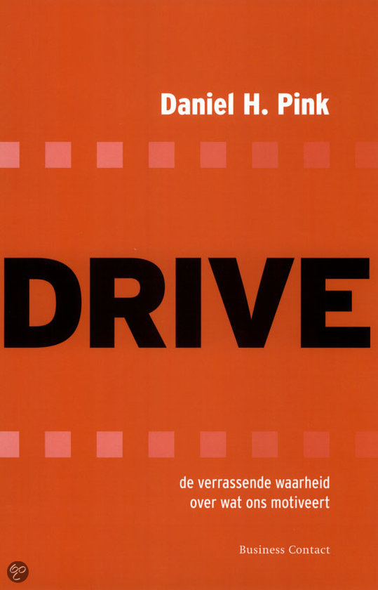 Drive, Daniel Pink. Hoofdstuk 1 t/m 6