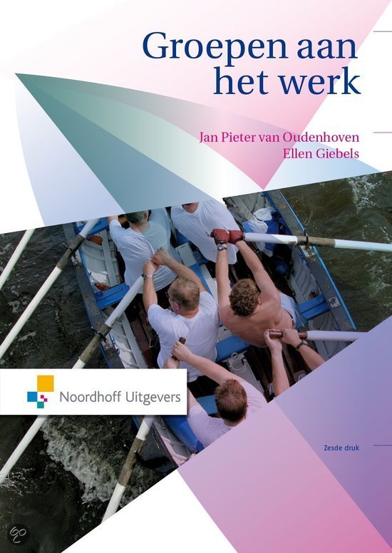Groepsdynamica. Groepen aan het werk.  Jan Pieter van Oudenhoven Ellen Giebels. Zesde druk. 2010