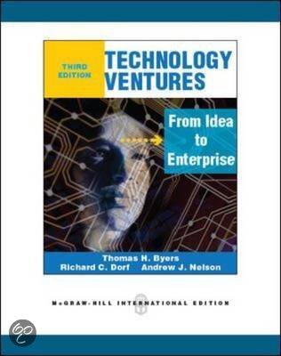 Summary of Technology Ventures - Byers, Dorf & Nelson - Entrepreneurship - University of Twente - International Business Administration - I&E module