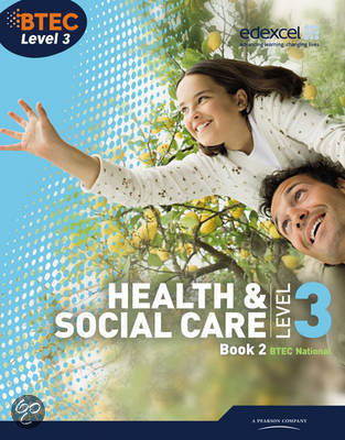 BTEC Level 3 National Health and Social Care&colon; Student Book 2
