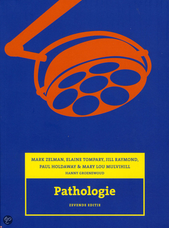 Pathologie samenvatting Hoofdstuk 1,2,3,4,5,6,7,8,9,10 en H11. Mark Zelman