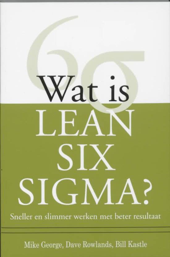 Samenvatting - Wat is Lean Six Sigma?