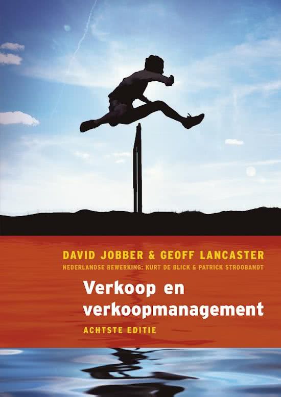 Samenvatting Verkoop en verkoopmanagement (Jobber) 8ste druk 2010 