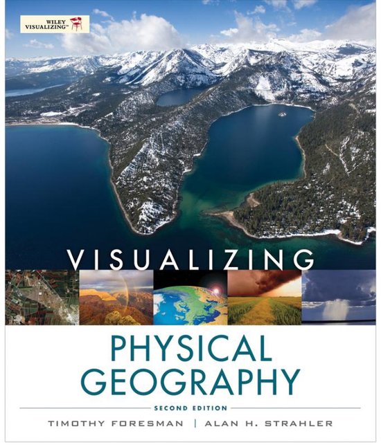 Samenvatting Visualizing Physical Geography, H8 t/m 10,  ISBN: 9780470626153  Fysische geografie 2