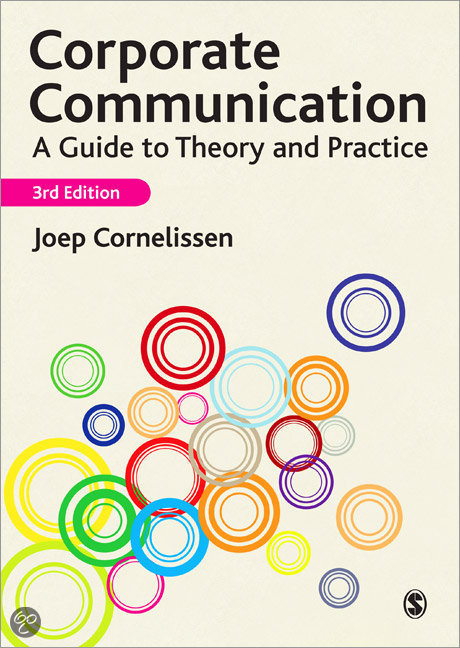 Corporate Communication: A Guide to Theory and Practice by Joep Cornelissen. Chapters 1 - 7