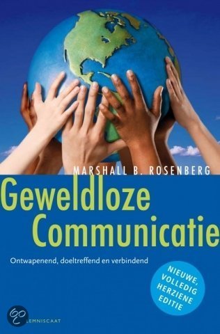 Samenvatting (NLs) van het boek 'Geweldloze Communicatie' (Engels: Nonviolent Communication) van Marschall B. Rosenberg - door Uitblinker