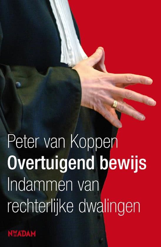 Uitgebreide samenvatting boek Van Koppen 'Overtuigend bewijs - Indammen van rechterlijke dwalingen (2e druk)'
