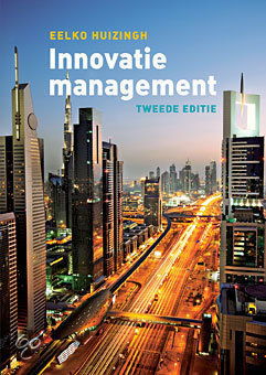 Samenvatting gehele boek innovatiemanagement Eelko Huizingh