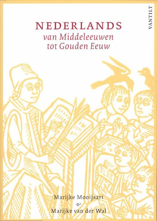 Samenvatting Nederlands van Middeleeuwen tot Gouden Eeuw (H1 t/m 9)
