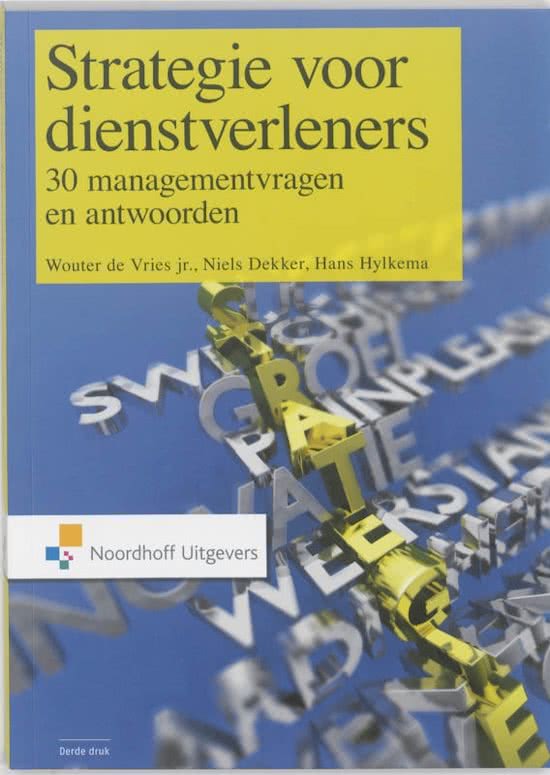 Samenvatting Strategie voor Dienstverleners (Wouter de Vries Jr., Niels Dekker, Hans Hylkema)